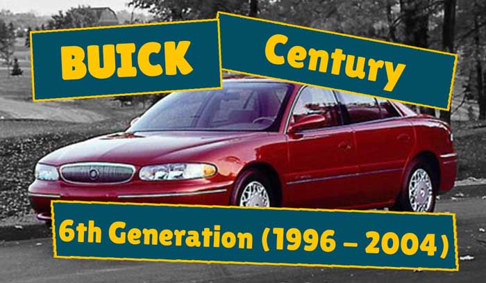 Read more about the article Buick Century 6th Generation (1996–2004)