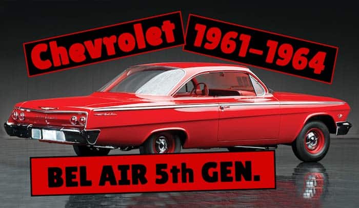 Read more about the article Chevrolet Bel Air 5th Generation (1961-1964)
